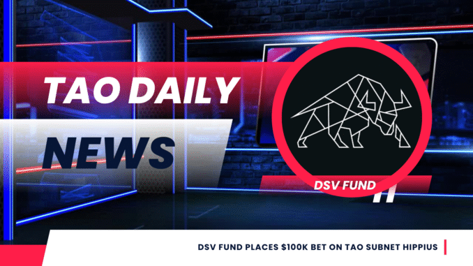 DSV Fund Places $100K Bet on TAO Subnet Hippius