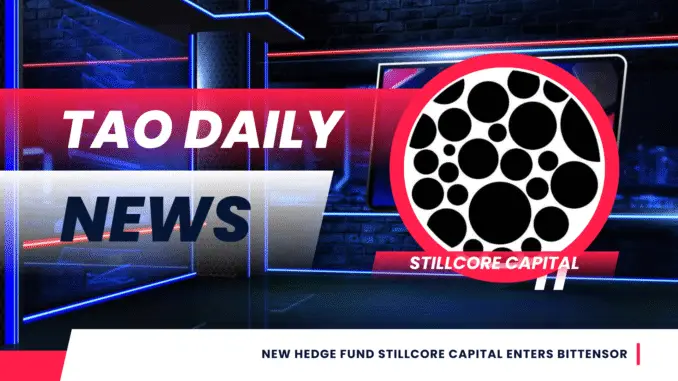New Hedge Fund Stillcore Capital Enters Bittensor
