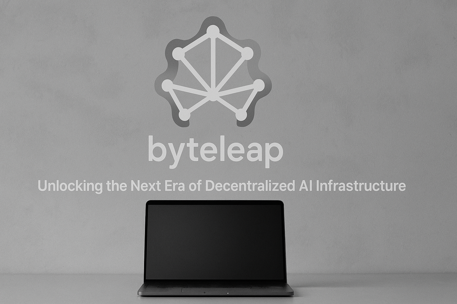ByteLeap Unlocks the Next Era of Decentralized AI Infrastructure