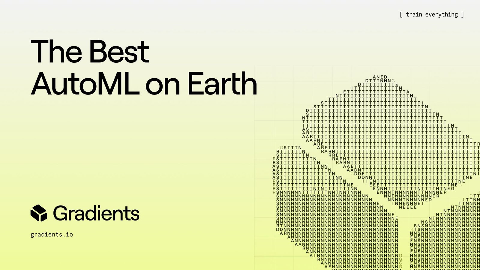 Gradients: The Best AutoML on Earth