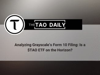 Analyzing Grayscale’s Form 10 Filing: Is a $TAO ETF on the Horizon?
