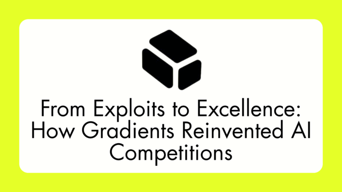 How Gradients Reinvented AI Competitions
