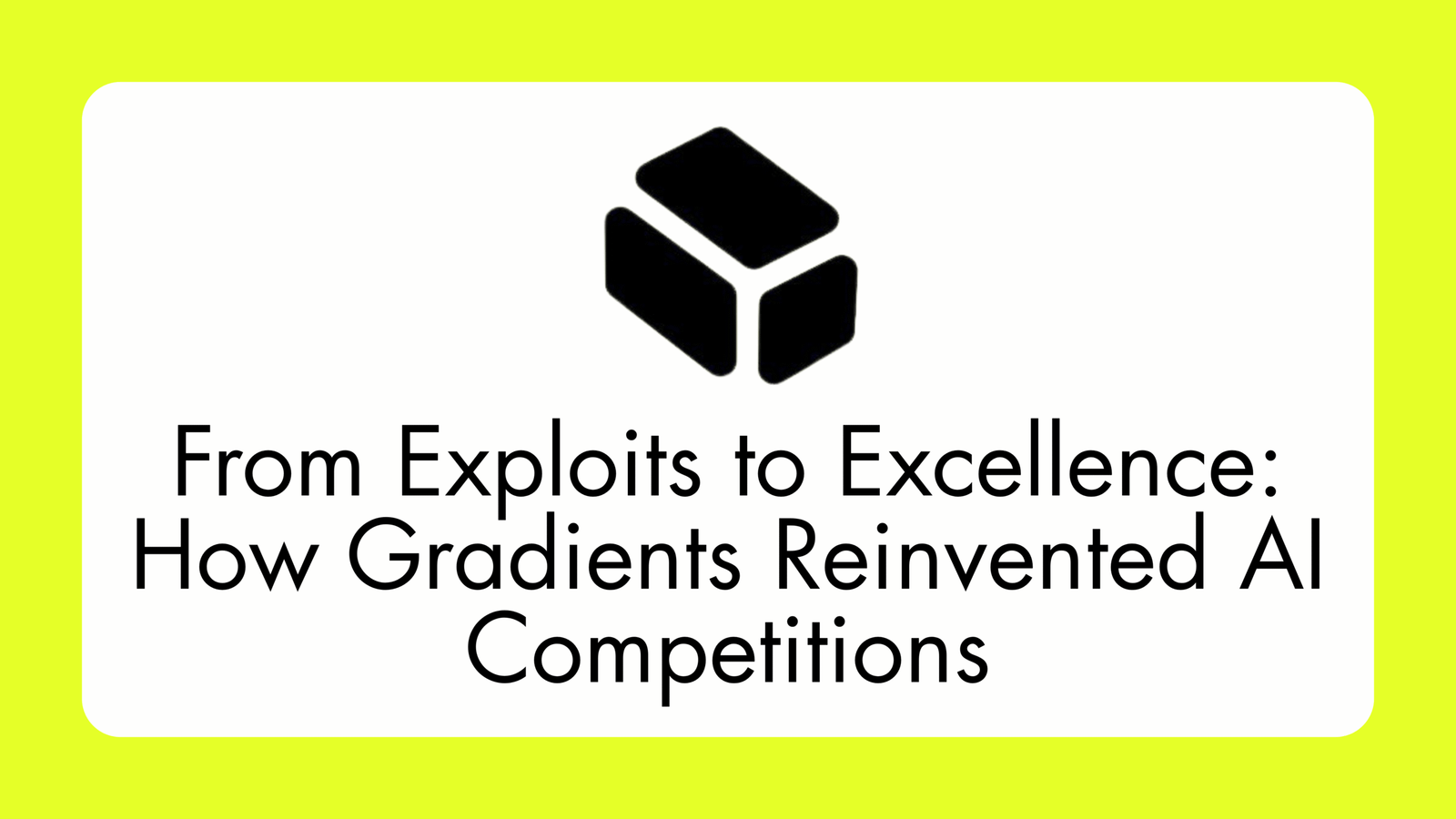 From Exploits to Excellence: How Gradients Reinvented AI Competitions