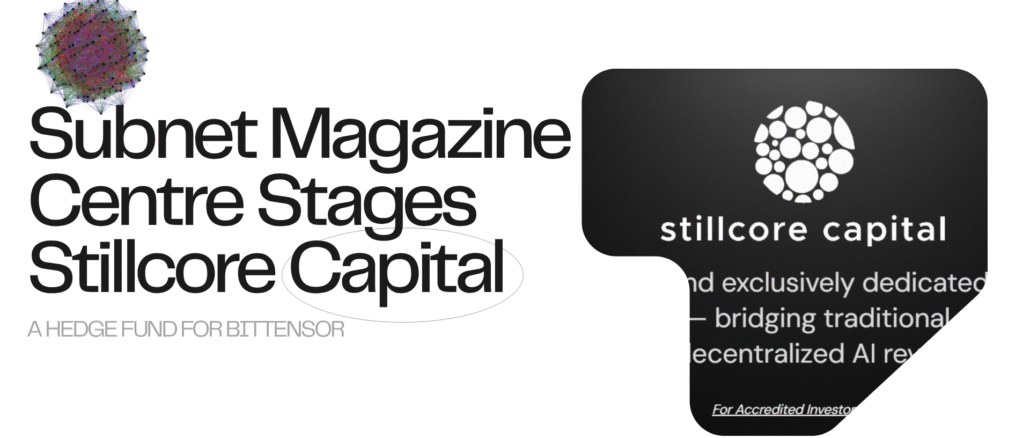 Subnet Magazine Hosts Stillcore Capital
