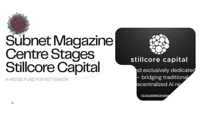 Stillcore Cover Subnet Magazine Hosts Stillcore Capital