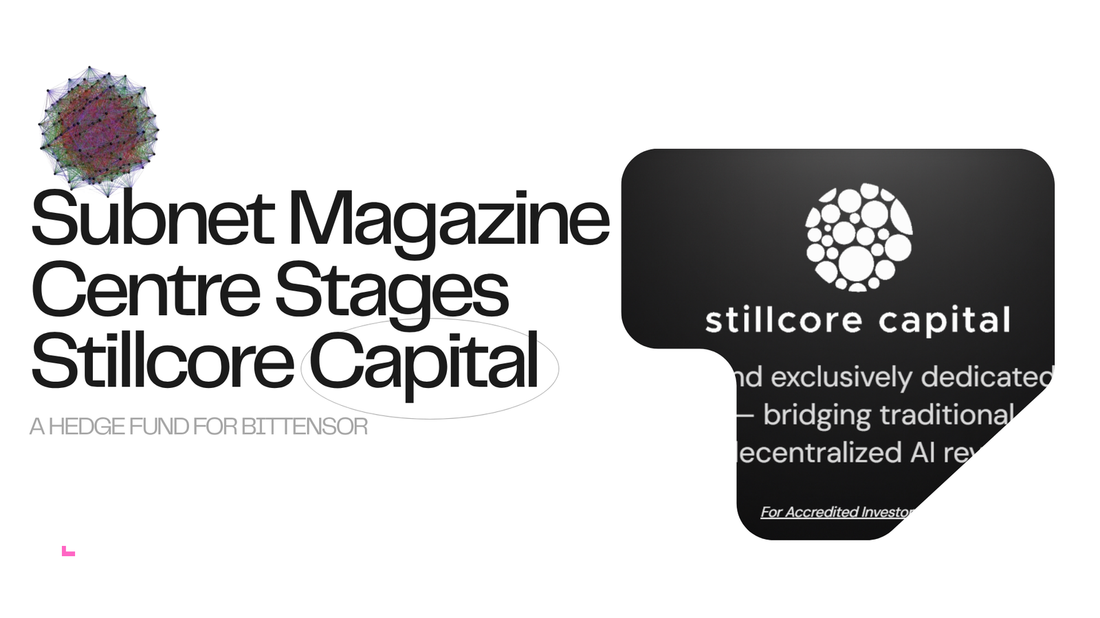 Subnet Magazine Hosts Stillcore Capital