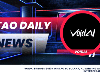 VoidAI Bridges $410K in $TAO to Solana, Advancing AI–DeFi Interoperability