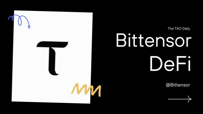 community spotlight (6) Bittensor DeFi: How to contribute