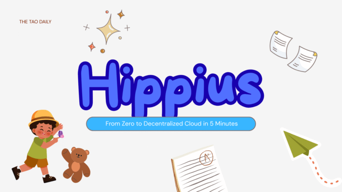 hippius From Zero to Decentralized Cloud in 5 Minutes: The Hippius Way