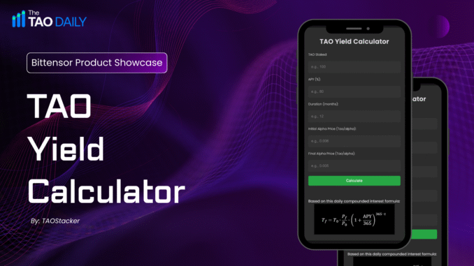 Bittensor Product Showcase How TAO Yield Calculator Helps Make Smart Staking Decision