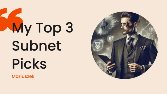 My Top 3 Subnet Picks