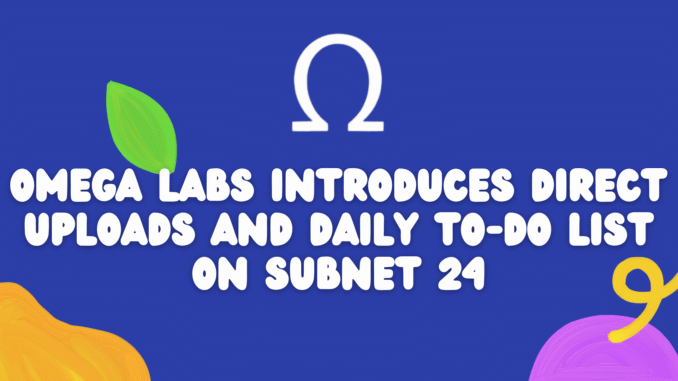 Omega Labs Introduces Direct Uploads and Daily To-do List