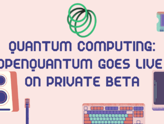 Quantum Computing: OpenQuantum Goes Live on Private Beta