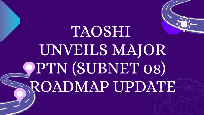 Taoshi Unveils Major PTN Roadmap Update