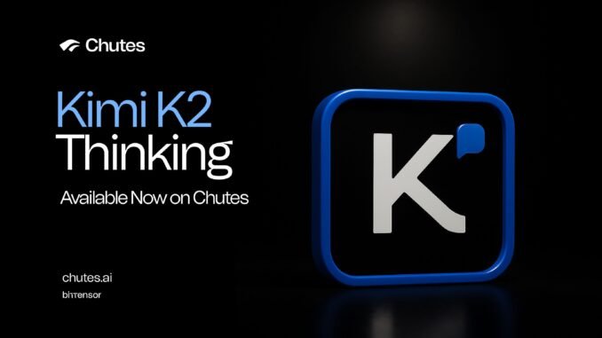 Chutes Integrates Kimi K2 Thinking for Decentralized Inference