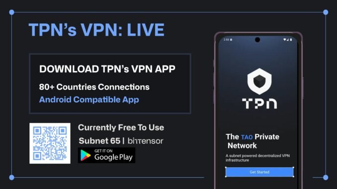 taodaily213 TPN VPN App Launches on Android, Expanding Access to Decentralized Privacy Globally