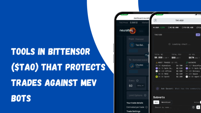 MEV Bots Tools in Bittensor ($TAO) That Protects Trades Against MEV Bots