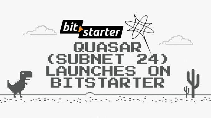 Quasar (Subnet 24) Enters Bitstarter With Early Access Terms Built for TAO Subnets
