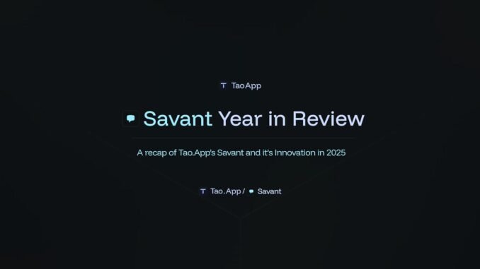 Savant How Savant Evolved into An Essential Infrastructure on Bittensor