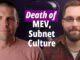 The Carrot and the Stick Pod: Death of MEV, Subnet Culture