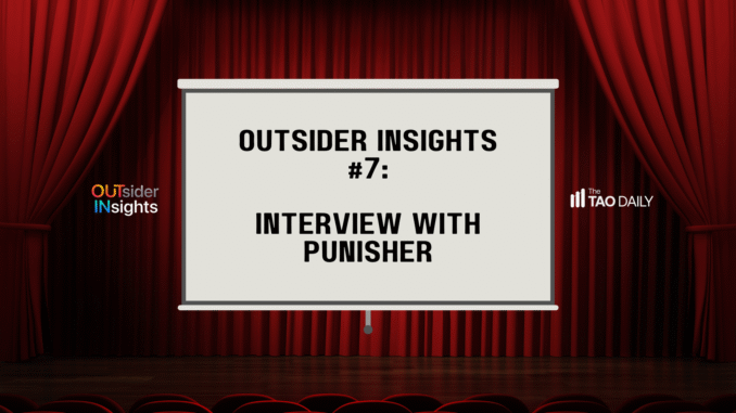 OUTsider INsights #7 – Interview With Punisher ττ