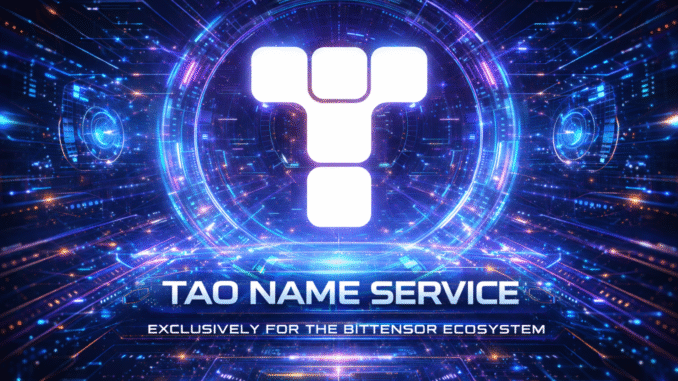 Explore How TAO Name Service (TNS) is Making $TAO Addresses “Human”