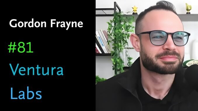 Gordon Frayne on Ventura Labs Podcast