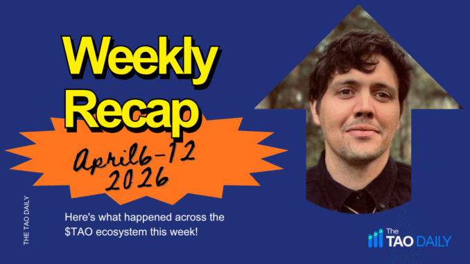 Bittensor Weekly Recap: April 6–12, 2026