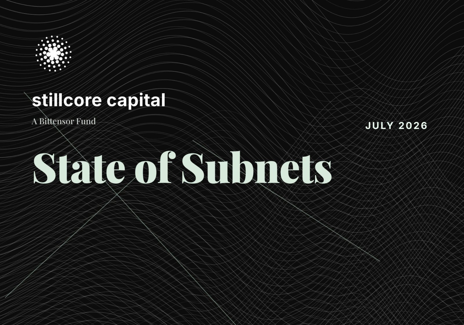 Stillcore Capital Drops “State of Subnets” July 2026 Report, Calls Current Market the “Calm Before the Storm”