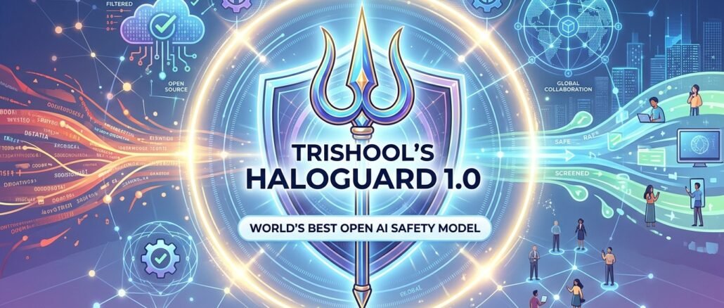 Trishool's HaloGuard 1.0 Just Became the Best Open AI Safety Model in the World